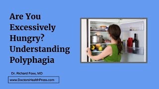 Are You Excessively Hungry Understanding Polyphagia  Doctors Health Press [upl. by Nataniel]