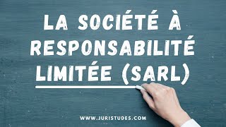 La société à responsabilité limitée SARL  Droit des Sociétés [upl. by Van]