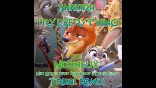 Shakira  Try Everything Neonlux Niki Gros with Reznikov amp Denis First Tribal Remix [upl. by Oberg758]