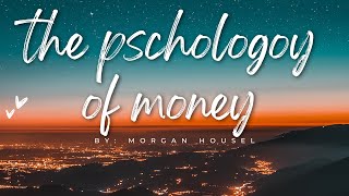 Unlocking Wealth Key Insights from The Psychology of Money by Morgan Housel [upl. by Alcock]