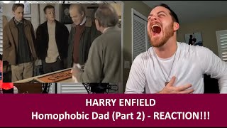 American Reacts to HARRY ENFIELD Homophobic Dad Part 2 REACTION [upl. by Odlaw]