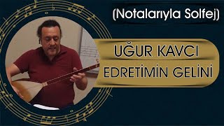 Edremitin Gelini  Notalarıyla Solfej  Uğur Kavcı [upl. by Kcirtapnaes645]