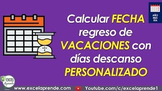 Calcular fecha regreso de vacaciones con días descanso personalizado  Excel Aprende [upl. by Norina]