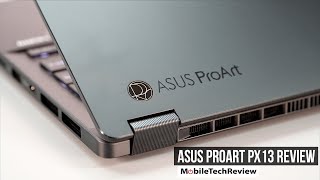 Asus ProArt PX13 Review [upl. by Herstein401]