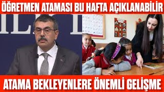 Öğretmen ataması bu hafta açıklanabilir MÜJDE Yusuf Tekin açıklamıştı Atama ne zaman [upl. by Rap]