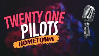 Twenty One Pilots karaoke  Hometown [upl. by Parik]