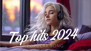 Top Hits 2024 playlist  Trending music 2025  Best songs 2024 updated weekly Playlist Hits song [upl. by Bergmans]