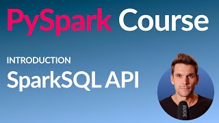 PySpark Course 5 Understand the Spark SQL API [upl. by Aenad662]