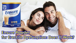 Ensure Powder for Erectile Dysfunction Does It Work [upl. by Ennylhsa]