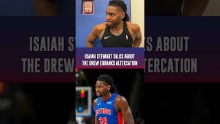 Isaiah Stewart talks about what he’s learned from the Drew Eubanks altercation detroitpistons nba [upl. by Florette]