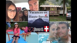 VACANCES EN HAUTESAVOIE  NOTRE ARRIVÉE AU CAMPING [upl. by Jeanine]