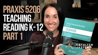 Praxis 5206 Teaching Reading K12 Part 1  Kathleen Jasper [upl. by Felipe181]