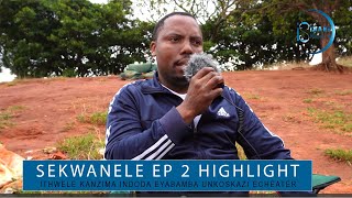 SEKWANELE  HIGHLIGHT EPISODE 2  UTHWELE KANZIMA OWABAMBA UNKOSIKAZI WAKHE ECHEATER NOMFOWABO [upl. by Ursel]