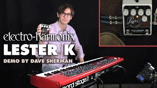 ElectroHarmonix Lester K Stereo Rotary Speaker Pedal Demo by Dave Sherman [upl. by Adnoel731]