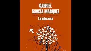 La Hojarasca  Gabriel García Márquez AUDIOLIBRO [upl. by Eetnom]