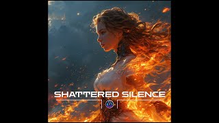 Shattered Silence [upl. by Debarath]