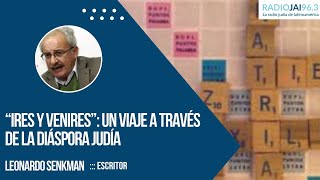 “Ires y Venires” Un Viaje a través de la diáspora judía  Dr Leonardo Senkman [upl. by Zeba]