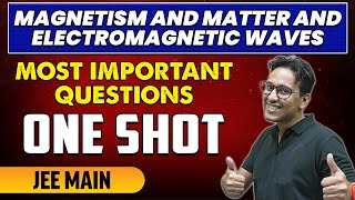 Magnetism Matter and Electromagnetic Waves  Most Important Questions in 1 Shot  JEE Main [upl. by Kei531]