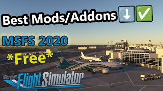 Best MSFS 2020 Mods  Top 10 Free Addons for Microsoft Flight Simulator  Must Have Addons MSFS 2020 [upl. by Siderf]