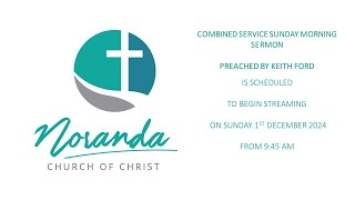 Noranda Church of Christ Sermon 1 December 2024 [upl. by Eidoow]