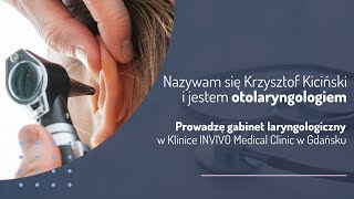 Laryngolog Gdańsk Krzysztof Kiciński Indywidualna specjalistyczna praktyka lekarska [upl. by Namijneb]