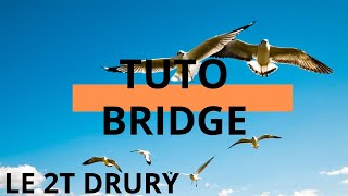 Le 2T Drury version SEF 2024  51 Tuto Bridge [upl. by Merkle]