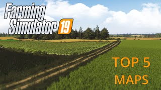 The Top 5 BEST Maps In Farming Simulator 19 [upl. by Averat]