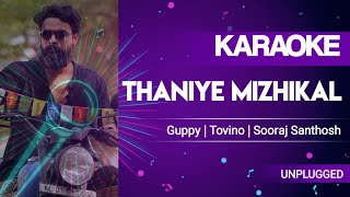 Thaniye Mizhikal  Unplugged  Karaoke With Lyrics  Guppy [upl. by Kristina]