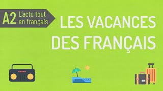 Compréhension orale A2  les vacances des Français 🏖 [upl. by Spanos]