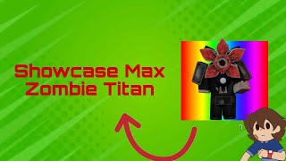 showcase max zombie titan [upl. by Boys841]