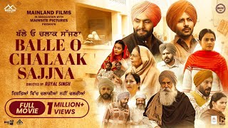 Balle O Chlak Sajjana Full Movie  New Punjabi Films  New Movie 2024 [upl. by Asehr]