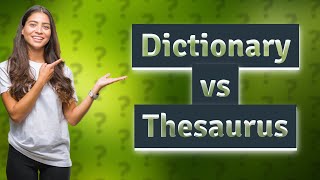 Which is better dictionary or thesaurus [upl. by Rhoades]