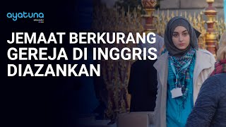 JEMAAT BERKURANG GEREJA DI INGGRIS DIAZANKAN [upl. by Adam]