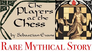 The weird legendary story of The Players at the Chess by Sebastian Evans [upl. by Agemo]