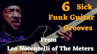 6 Sick Funk Guitar Grooves From Leo Nocentelli of The Meters [upl. by Pietrek594]