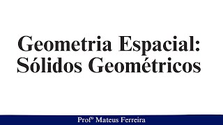 Geometria Espacial  Sólidos Geométricos  Pirâmides [upl. by Aramad249]