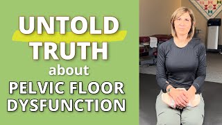 The UNTOLD TRUTH About Pelvic Floor DYSFUNCTION [upl. by Leroy]