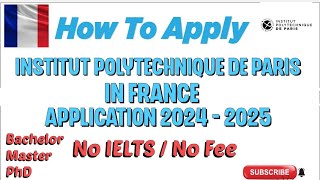 How to Apply Institute Polytechnique de Paris in France  Application process  No IELTSNo Fee [upl. by Merkle638]