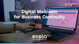 Exela Digital Mailroom for Business Continuity [upl. by Waterman381]