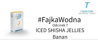 Fajka wodna  Iced Shisha Jellies Banan Odc1Sezon 2 [upl. by Airtemed]