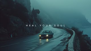 Heal Your Soul  Deep Chillstep Music Mix for Mindfulness and Deep Relaxation [upl. by Mellen]