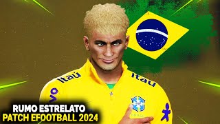 FUI CONVOCADO PRA SELEÇÃO PELA PRIMEIRA VEZ🥳💚💛  Rumo ao Estrelato 11  Patch eFootball 2024 [upl. by Cristal]