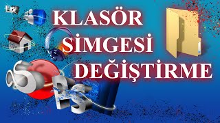 KLASÖR SİMGESİ DEĞİŞTİRME [upl. by Jaquith]