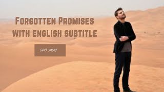 Sami Yusuf  Forgotten Promises With English Subtitle [upl. by Jermain]