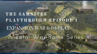 The Samnites Playthrough Episode 1 Expansion war amp defeat A Total War Rome Series [upl. by Clara]