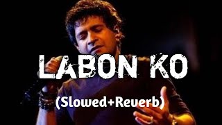 Labon Ko  SlowedReverb KK  Bhool Bhulaiya  mk lofi [upl. by Evangelin]