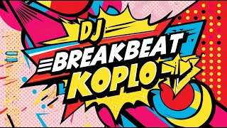 DJ BreakBeat Koplo Full Bass II Scars amp Shadows [upl. by Hunsinger]