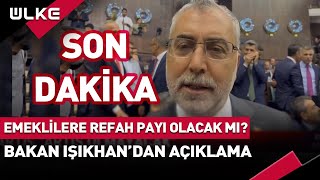 Emeklilere Refah Payı Olacak Mı Bakan Işıkhandan Açıklama [upl. by Janith233]