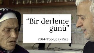 Birol Topaloğlu  Topluca Derleme Alan Çalışması  2014 [upl. by Eryt]