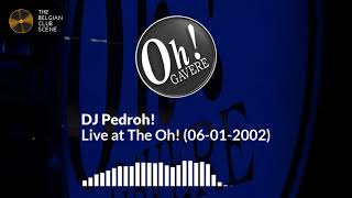 DJ Pedroh  Live at The Oh Gavere 06012002 [upl. by Arais]